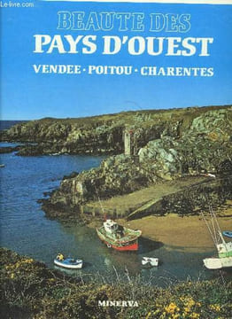 BEAUTE DES PAYS D'OUEST - VENDEE POITOU CHARENTES. DUPUY PIERRE