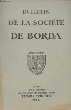 BULLETIN DE LA SOCIETE DE BORDA N° 349 - Charles de Chauton, président d'honneur de la Société de Borda (1894-1972) - Le château des évêques de Dax, à ...