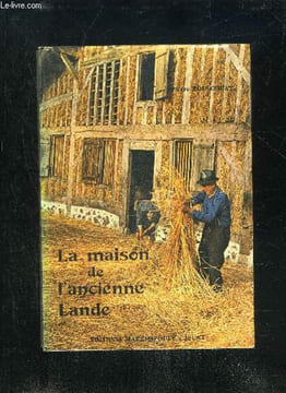 LA MAISON DE L'ANCIENNE LANDE. TOUGOULAT PIERRE