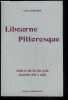 LIBOURNE PITTORESQUE - ORIGINE DU NOM DES RUES, PLACES, BOULEVARDS, COURS ET ALLEES. SERGINES JEHAN