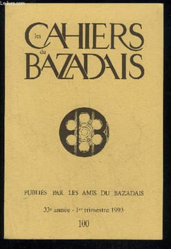 LES CAHIERS DU BAZADAIS N° 100 - 1er trim. 93 - André SAPALYUn inventaire du domainedes Jaubertes en 1797 ..Roger TORLOISLe difficile règlement d’une ...