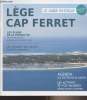 L&egrave;ge Cap Ferret - Le guide pratique &eacute;dition 2017 - Les plans de la presqu'&icirc;le - Les horaires des mar&eacute;es d'avril &agrave; novembre - Agenda les sorties de la ...