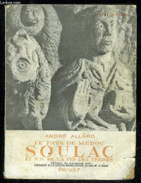 LE PAYS DE MEDOC - SOULAC ET N.D. DE LA FIN DES TERRES. ALLARD ANDRE