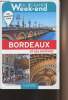 Bordeaux et ses environs - Un Grand Week-end. COLLECTIF