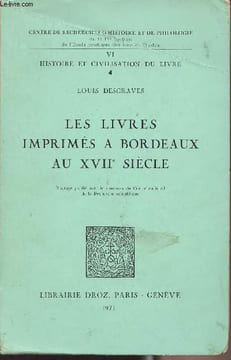 Les livres imprimés à Bordeaux au XVIIe siècle - Centre de recherches d'histoire et de philosophie de la IVe section de l'Ecole pratique des Hautes ...