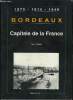 BORDEAUX CAPITALE DE LA FRANCE - 1870 1914 1940.. CHEDAILLE JEAN