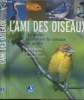 L'Ami des oiseaux - Accueillir et observer les oiseaux du jardin. Burton Robert/Duquet Marc/Lesaffre Guilhem