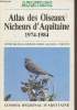 Atlas des oiseaux nicheurs d'Aquitaine 1974-1984 - Centre régional ornithologique Aquitaine - Pyrénées. Collectif