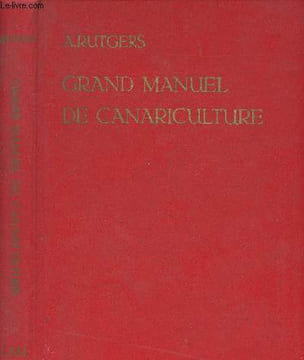 Grand manuel de Canariculture. Rutgers A.