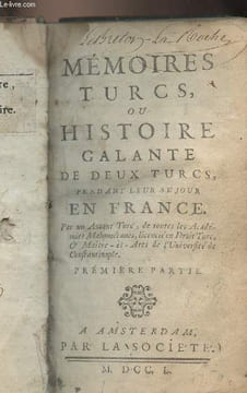 Mémoires turcs, ou histoire galante de deux turcs, pendant leur séjour en France - Première et seconde parties en 1 volume. Par un Auteur Turc
