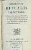 Excerptum ritualis carnotensis, De sacramentis baptismi, matrimonii, et de sacramentis infirmorum, seu de ordine infirmos communicandi, iisque ...