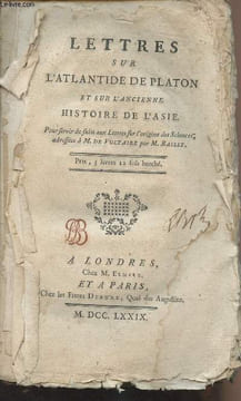 Lettres sur l'Atlantide de Platon et sur l'ancienne histoire de l'Asie, pour servir de suite aux lettres sur l'origine des sciences adressées à M. de ...