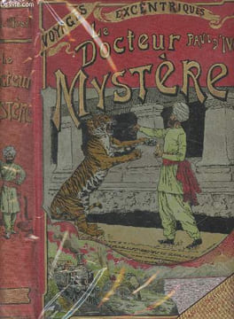 Voyages excentriques - Le docteur mystère. D'Ivoi Paul