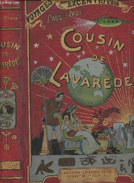 Voyages excentriques - Cousin de Lavarède !. D'Ivoi Paul