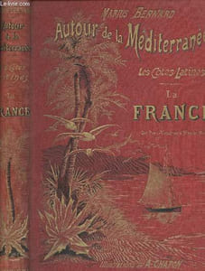 Autour de la Méditerranée - Les côtes Latines - La France (De Port-Vendres à Vintimille)