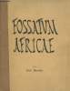 Fossatum Africae, recherches aériennes sur l'organisation des confins sahariens à l'époque romaine. Baradez Jean