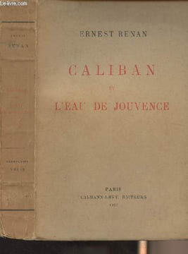 Caliban et l'eau de jouvence. Renan Ernest