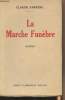 La marche funèbre - (Edition originale). Farrère Claude