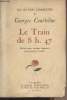 "Le train de 8h 47 - ""Les oeuvres complètes de Georges Courteline"" - (Edition originale)". Courteline Georges