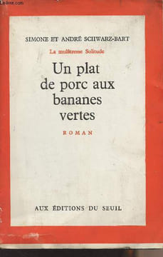 La mulâtresse Solitude - T1: Un plat de porc aux bananes vertes - (Edition originale). Schwarz-Bart Simone et André