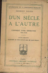 "D'un siècle à l'autre - Chronique d'une génération 1885-1920 - ""Les écrivains de la Renaissance Française"" - ""L'oeuvre de Georges Valois"" - V (Edition définitive)"