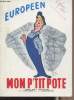 Livret du théâtre Européen - Mon p'tit pote, opérette en 2 actes et 7 tableaux, de Marc-Cabe et Jean Valmy, musique de Jack Ledru, mise en scène de ...