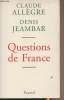 Questions de France. Allègre Claude/Jeambar Denis