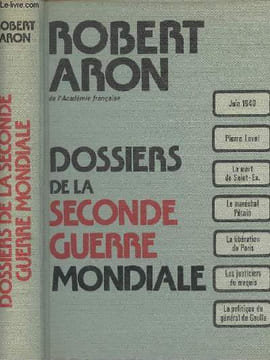 Dossiers de la Seconde guerre mondiale. Aron Robert