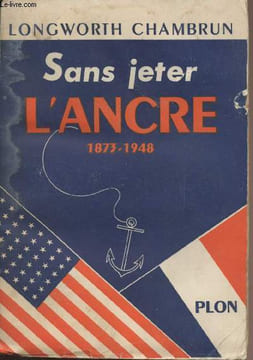 Sans jeter l'ancre (1873-1948). Chambrun Longworth
