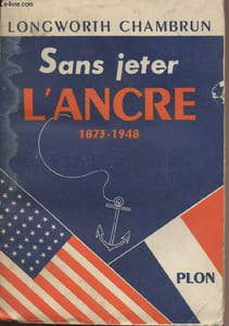 Sans jeter l'ancre (1873-1948)