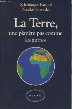 La Terre, une planète pas comme les autres. Ichtiaque Rasool S./Skrotzky Nicolas
