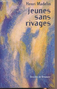 Jeunes sans rivages. Madelin Henri