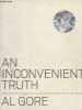 An Inconvenient Truth - The planetary emergency of global warning and what we can do about it + Autographe. Al Gore