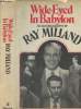 Wide-Eyed in Babylon, An autobiography + Autographe. Milland Ray