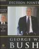 Decision Points + Autographe. Bush George W.