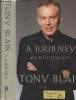 A Journey, My Political Life + Autographe. Blair Tony