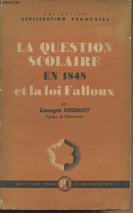 "La question scolaire en 1848 et la loi Falloux - collection ""Civilisation française"""