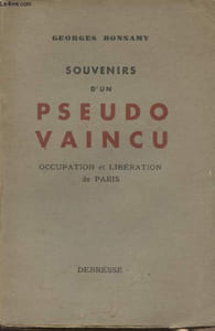 Souvenirs d'un pseudo vaincu - Occupation et libération de Paris
