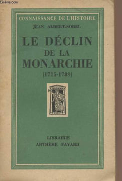 "Le déclin de la monarchie (1715-1789) - ""Connaissance de l'histoire""". Albert-Sorel Jean
