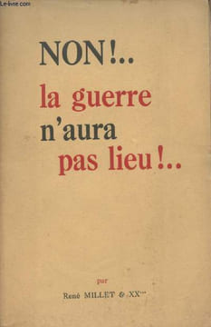 Non ! ... la guerre n'aura pas lieu ! .... Millet René & XX***