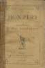 Mon père - Nouvelle édition augmentée des lettres du Général Margueritte. Margueritte Paul