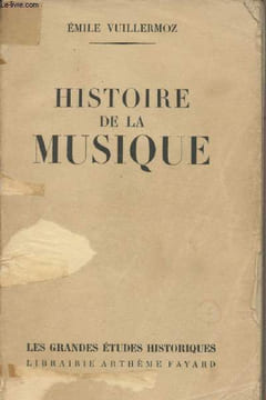 "Histoire de la musique - ""Les grandes études historiques""". Vuillermoz Emile
