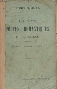 Les grands poètes romantiques de la Pologne - Mickiewicz, Slowacki, Krasinski