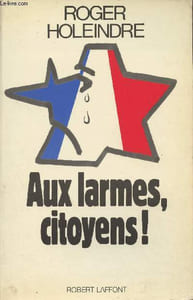 Aux larmes, citoyens !