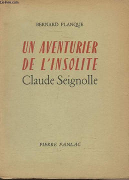 Un aventurier de l'insolite, Claude Seignolle. Planque Bernard