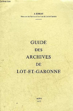 GUIDE DES ARCHIVES DE LOT ET GARONNE.. J.BURIAS
