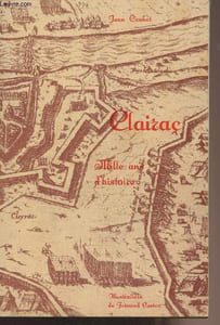Clairac - Mille ans d'histoire