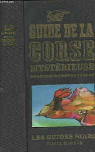 "Guide de la Corse Mystérieuse - ""Les guides noirs"""