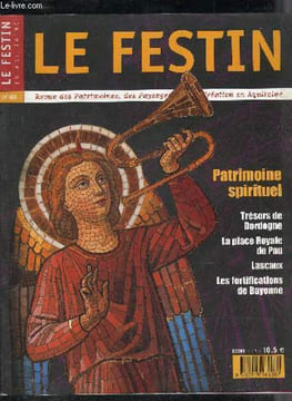 LE FESTIN REVUE D'ART EN AQUITAINE N° 48 JANVIER 2004 - Si la place Royale de Pau m'était conté - trésors artistiques de la Dordogne - le passage des ...