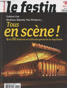 LE FESTIN REVUE D'ART EN AQUITAINE N° 80 - Hiver 2012 - Cultures Cub - Bordeaux, Bayonne, Pau, Périgueux... Tous en scène ! + de 50 théâtres et salles ...